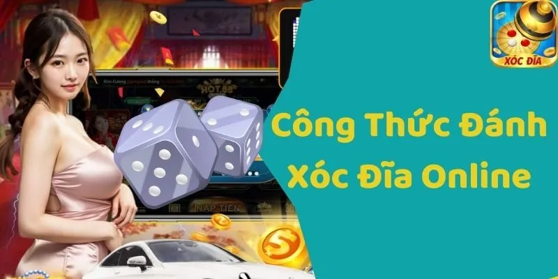 Công Thức Đánh Xóc Đĩa Online Cơ Bản Cho Người Mới 2025