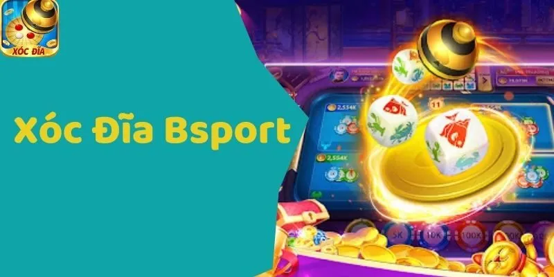 Xóc Đĩa Bsport - Cách Chơi Và Mẹo Chơi Thắng Lớn