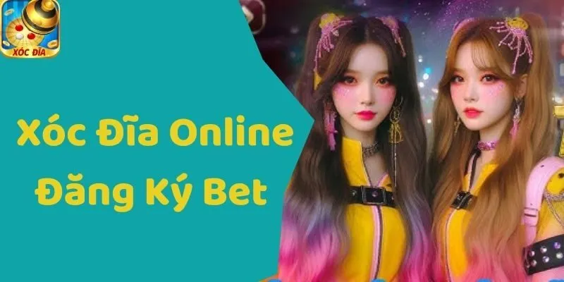 Xóc Đĩa Online Đăng Ký Bet - Công Thức Dành Cho Cược Thủ